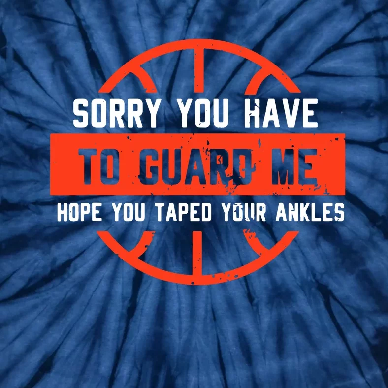 Sorry You Have To Guard Me Tie-Dye T-Shirt