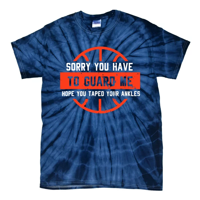 Sorry You Have To Guard Me Tie-Dye T-Shirt