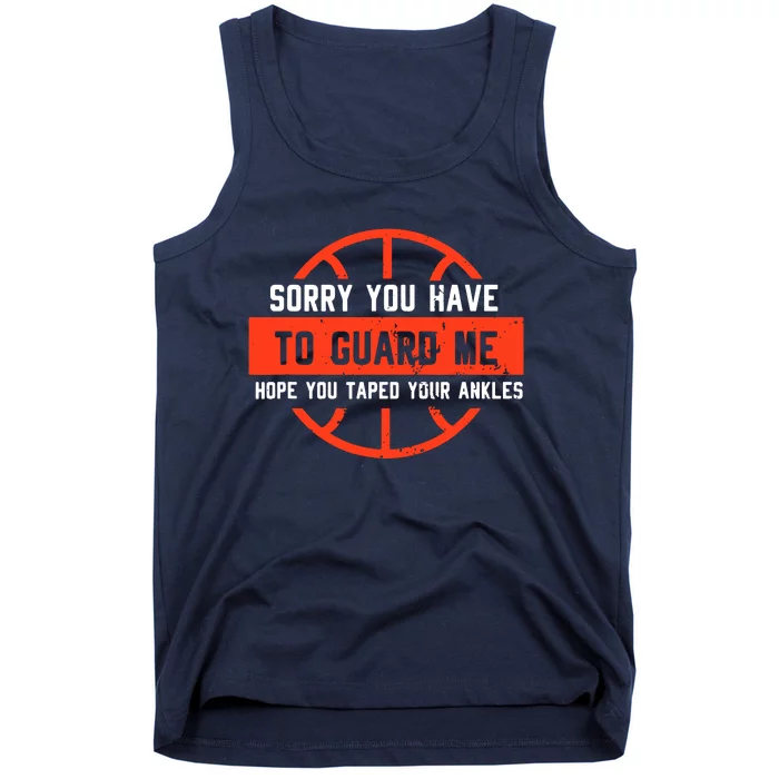 Sorry You Have To Guard Me Tank Top