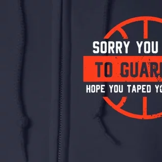 Sorry You Have To Guard Me Full Zip Hoodie