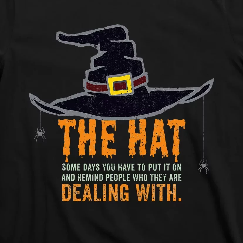 Sometimes You Have To Put On The Hat Halloween Witch T-Shirt