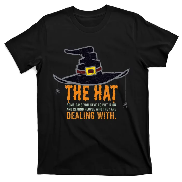 Sometimes You Have To Put On The Hat Halloween Witch T-Shirt