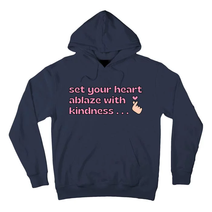 Set Your Heart Ablaze With Kindness Relaxed Fit Tall Hoodie