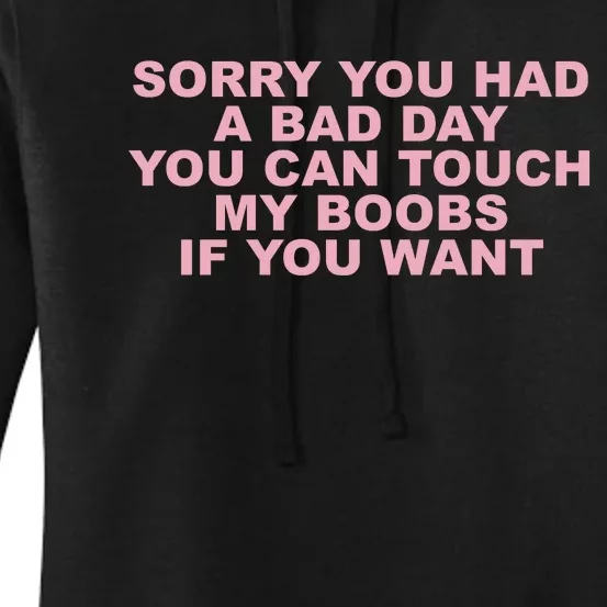 Sorry You Had A Bad Day You Can Touch My Boobs If You Want Women's Pullover Hoodie