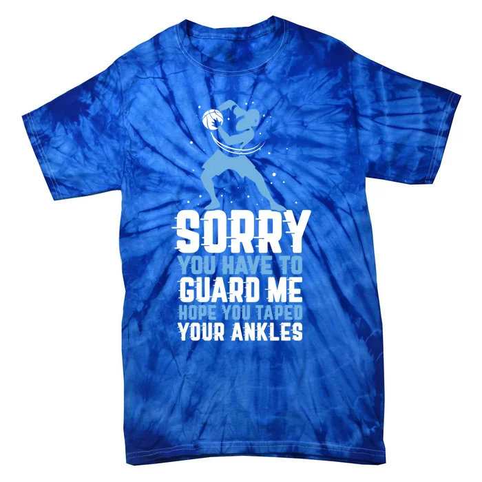 Sorry You Have To Guard Me Gift Basketball Ankle Breaker Gift Tie-Dye T-Shirt