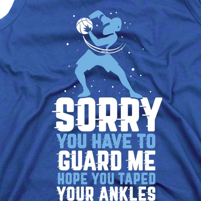 Sorry You Have To Guard Me Gift Basketball Ankle Breaker Gift Tank Top