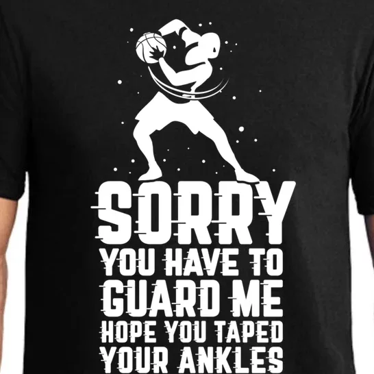 Sorry You Have To Guard Me Cute Gift Basketball Ankle Breaker Gift Pajama Set