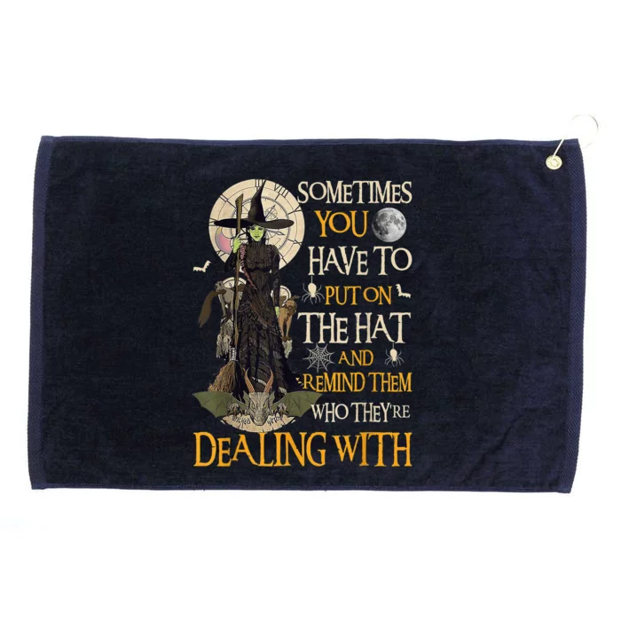 Sometimes You Have To Put On The Hat Halloween Witch Wo Grommeted Golf Towel