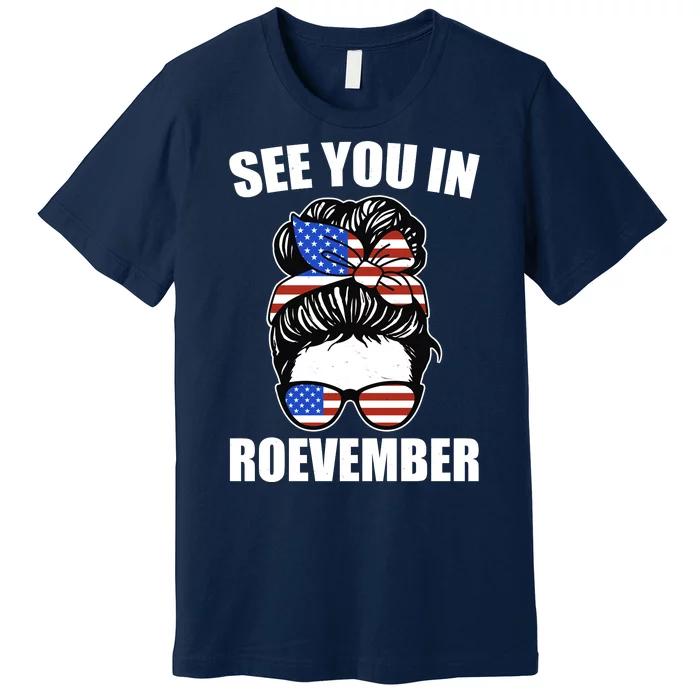 See You In Roevember Vote In November Premium T-Shirt