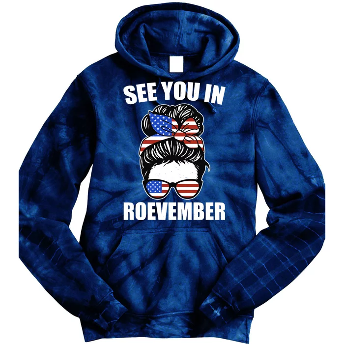 See You In Roevember Vote In November Tie Dye Hoodie