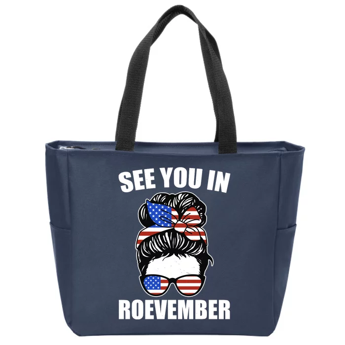 See You In Roevember Vote In November Zip Tote Bag