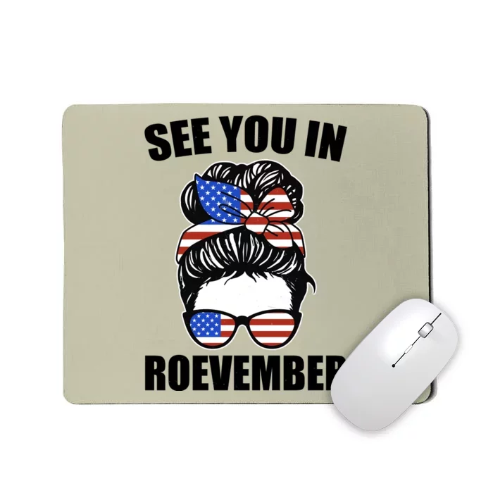 See You In Roevember Vote In November Mousepad