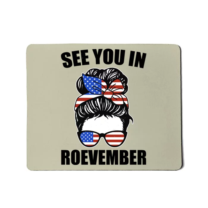 See You In Roevember Vote In November Mousepad