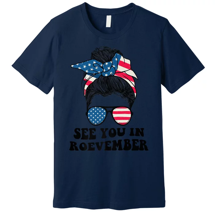 See You In Roevember Tee Messy Bun USA Premium T-Shirt