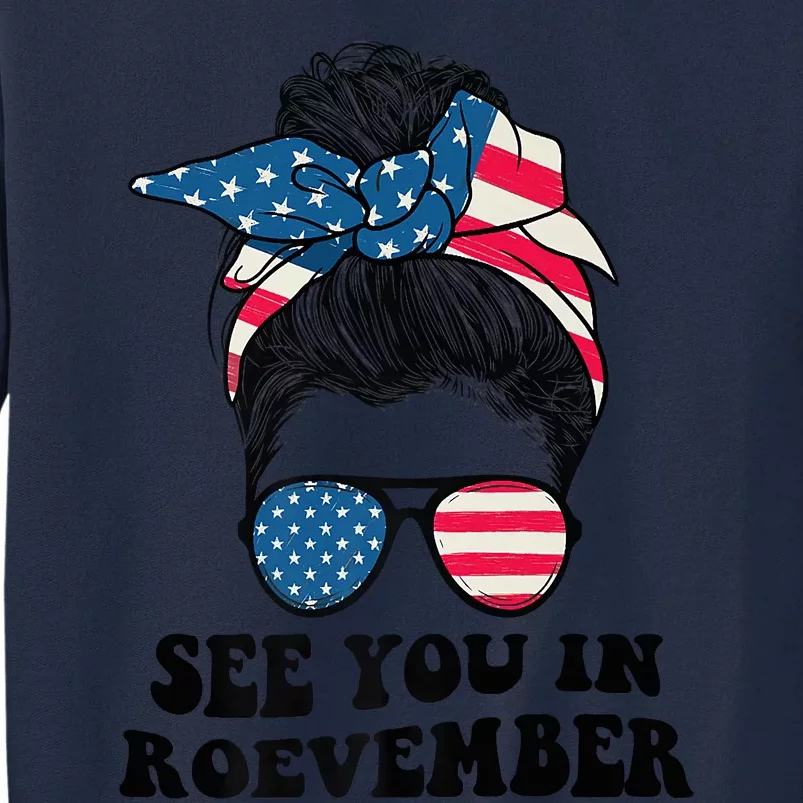 See You In Roevember Tee Messy Bun USA Tall Sweatshirt