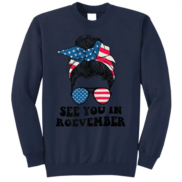 See You In Roevember Tee Messy Bun USA Tall Sweatshirt