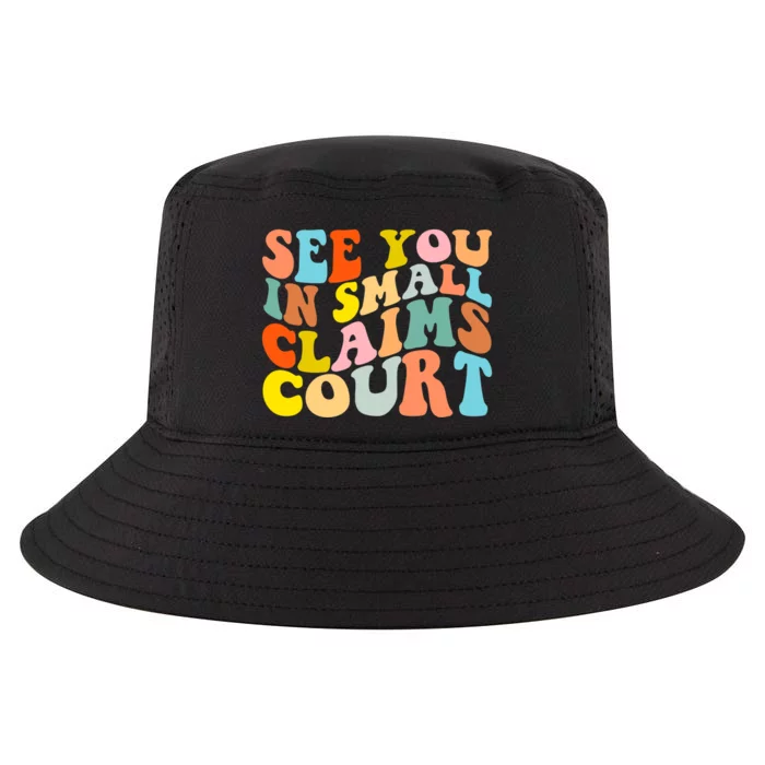 See You In Small Claims Court Cool Comfort Performance Bucket Hat