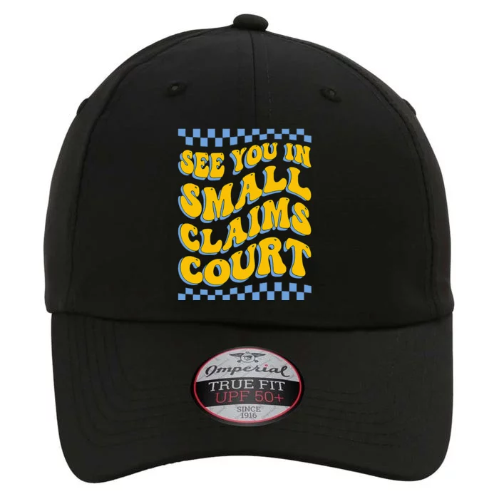 See You In Small Claims Court Funny Retro Groovy The Original Performance Cap