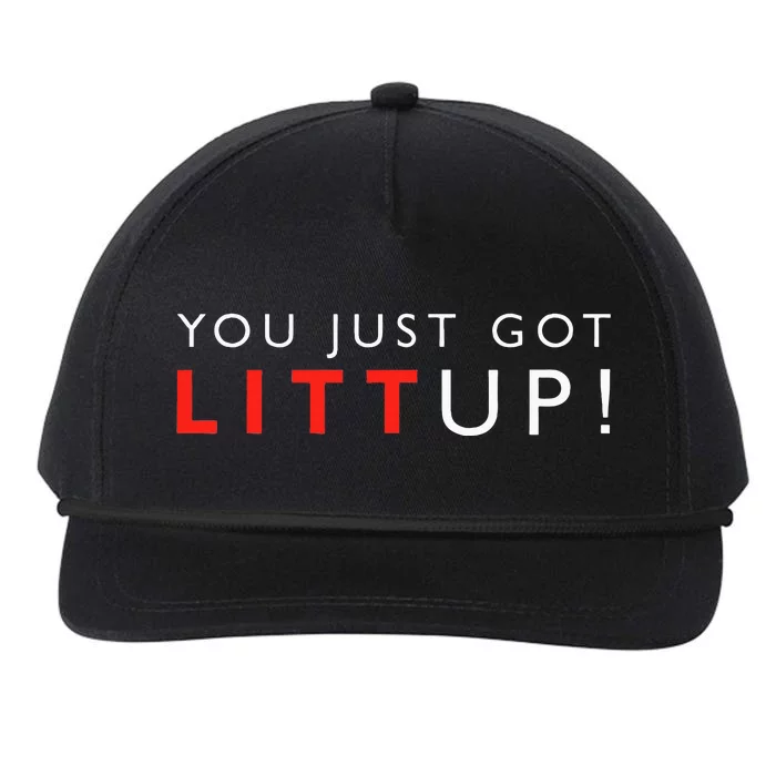 Suits You Just Got Litt Up! Funny Sayings Snapback Five-Panel Rope Hat