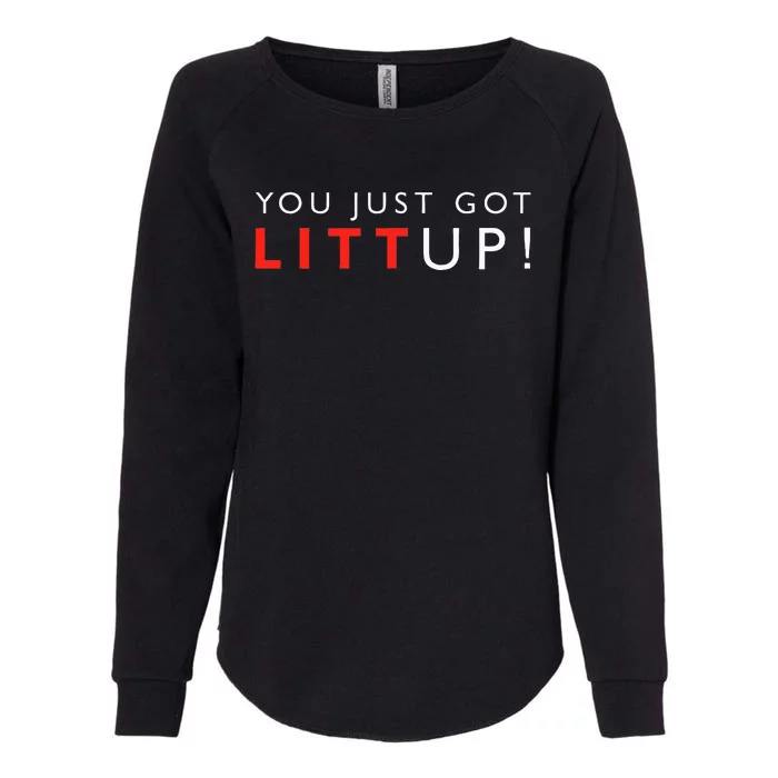 Suits You Just Got Litt Up! Funny Sayings Womens California Wash Sweatshirt