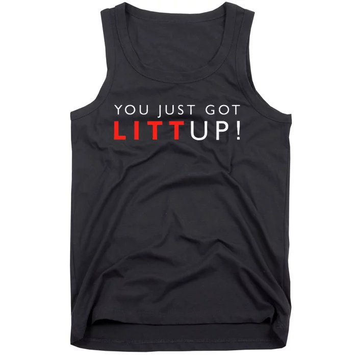 Suits You Just Got Litt Up! Funny Sayings Tank Top