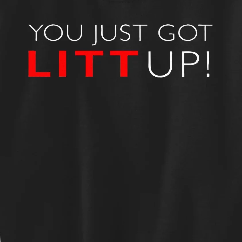 Suits You Just Got Litt Up! Funny For Kids Sweatshirt