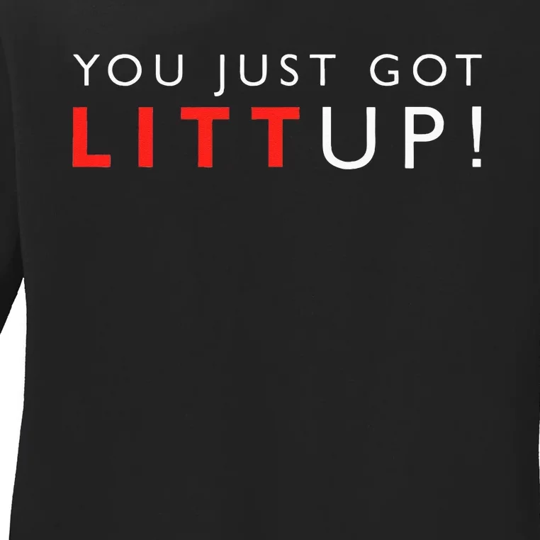 Suits You Just Got Litt Up! Funny Sayings Ladies Long Sleeve Shirt