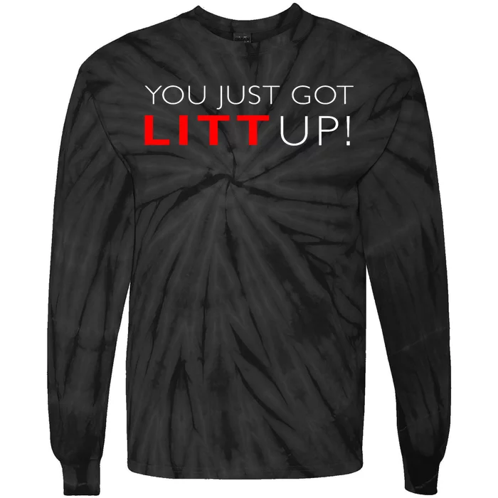 Suits You Just Got Litt Up! Funny Design Tie-Dye Long Sleeve Shirt