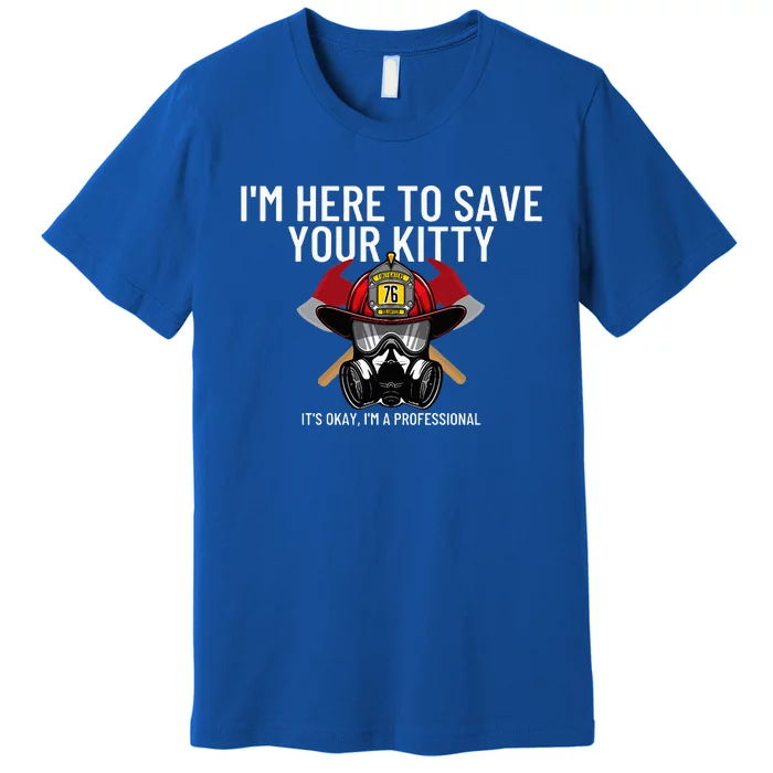 Save Your Kitty Funny Firefighter Fireman Gift Premium T-Shirt