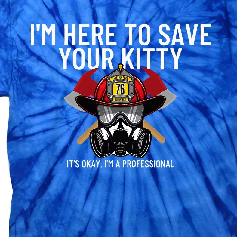 Save Your Kitty Funny Firefighter Fireman Gift Tie-Dye T-Shirt