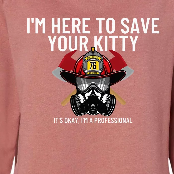 Save Your Kitty Funny Firefighter Fireman Gift Womens California Wash Sweatshirt