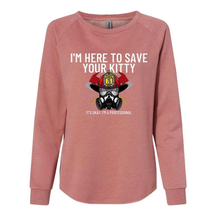 Save Your Kitty Funny Firefighter Fireman Gift Womens California Wash Sweatshirt