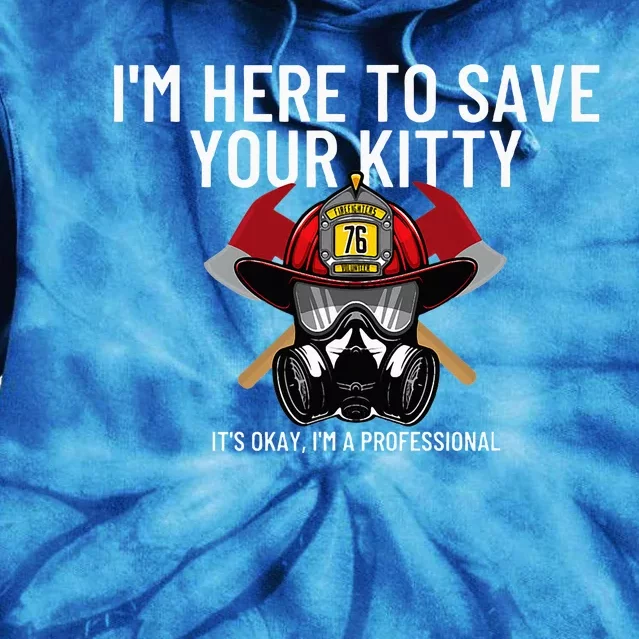 Save Your Kitty Funny Firefighter Fireman Gift Tie Dye Hoodie