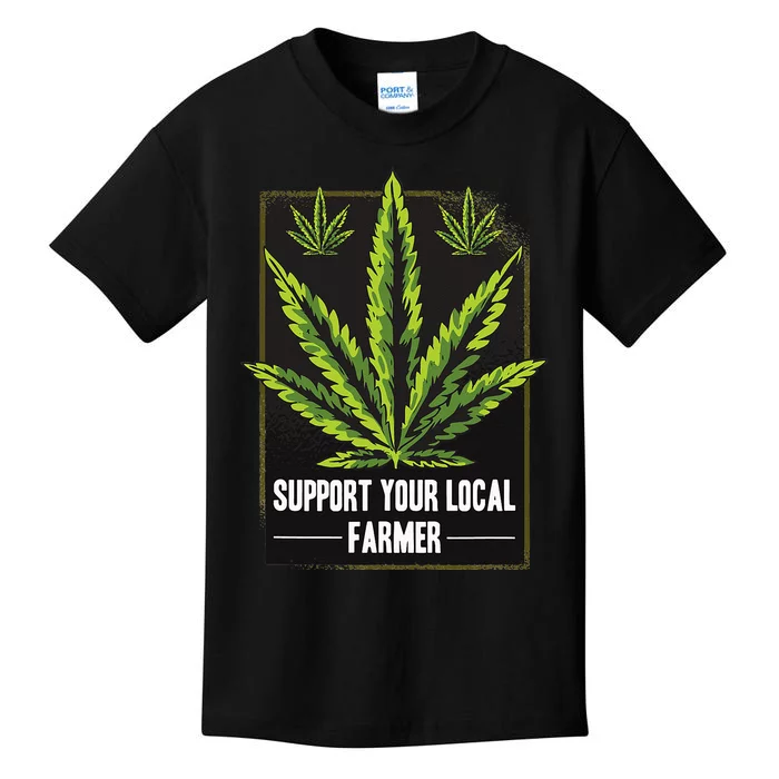 Support Your Local Weed Farmer Cannabis Marijuana Grower Kids T-Shirt