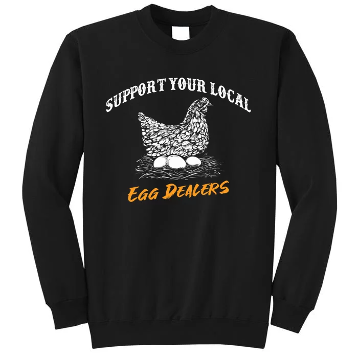 Support Your Local Egg Dealers Funny Chicken Hen Saying Sweatshirt