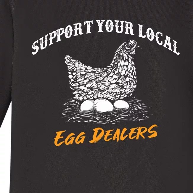 Support Your Local Egg Dealers Funny Chicken Hen Saying Baby Long Sleeve Bodysuit