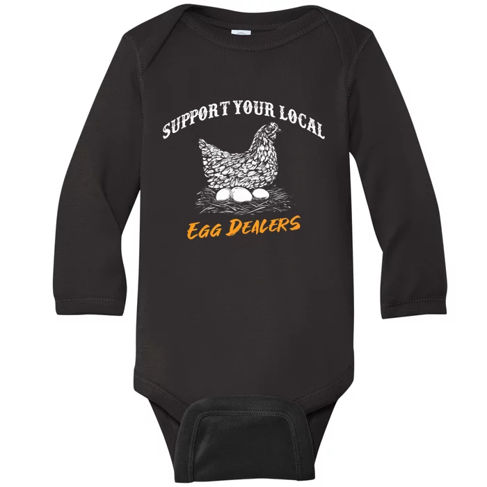 Support Your Local Egg Dealers Funny Chicken Hen Saying Baby Long Sleeve Bodysuit