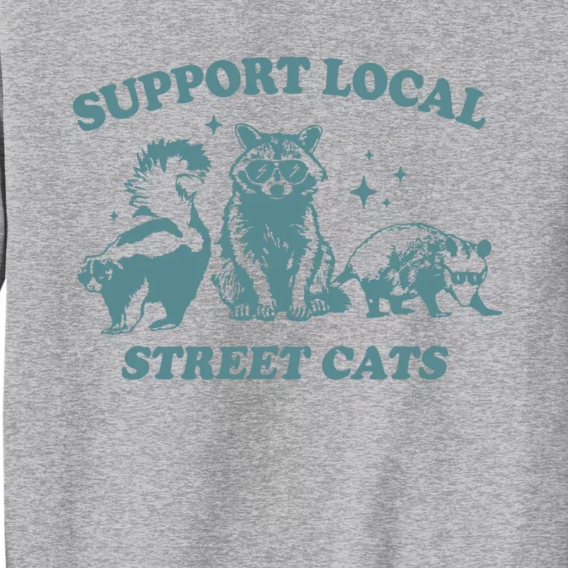 Support Your Local Street Tall Sweatshirt