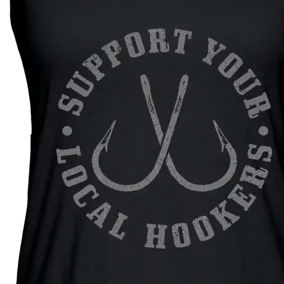 Support Your Local Hookers Fisherman Fish Funny Fishing Ladies Essential Flowy Tank