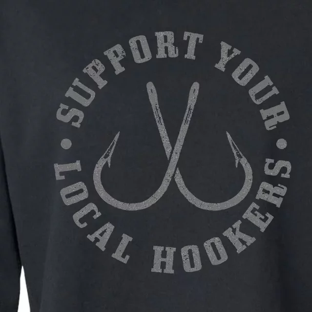 Support Your Local Hookers Fisherman Fish Funny Fishing Cropped Pullover Crew