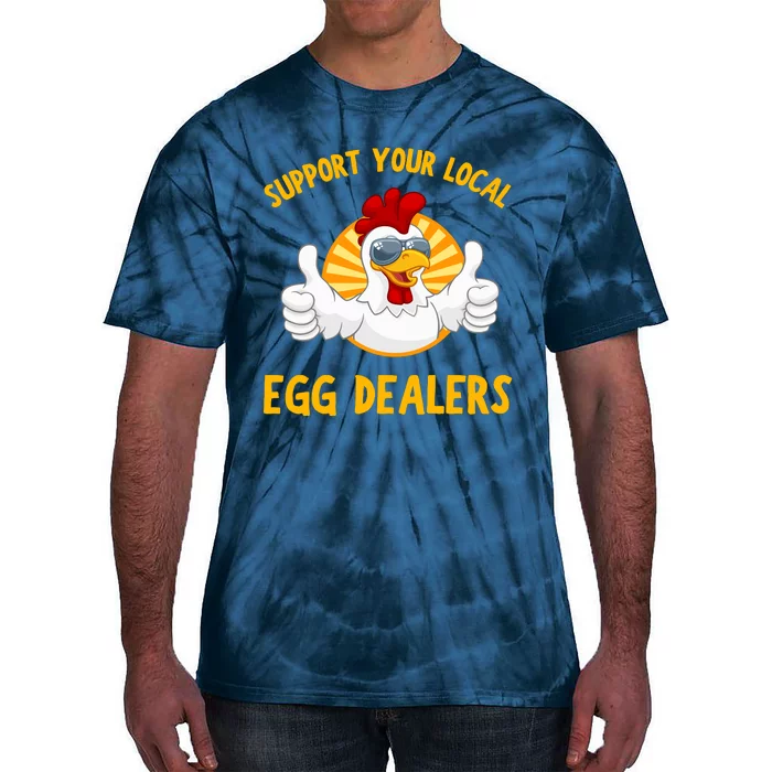 Support Your Local Egg Dealers Tie-Dye T-Shirt