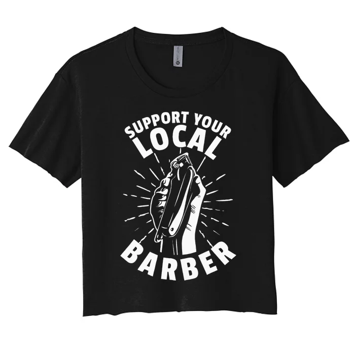 Support Your Local Barber Women's Crop Top Tee