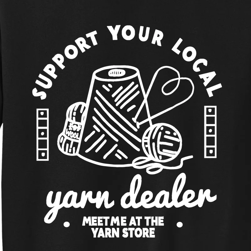 Support Your Local Yarn Dealer Sweatshirt