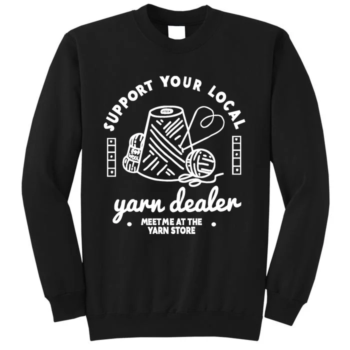 Support Your Local Yarn Dealer Sweatshirt