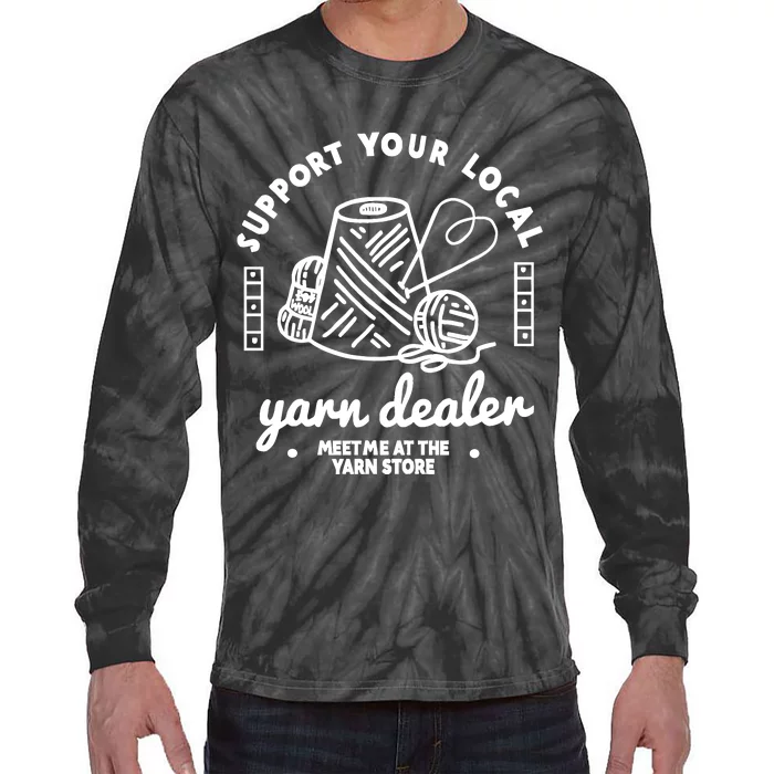 Support Your Local Yarn Dealer Tie-Dye Long Sleeve Shirt