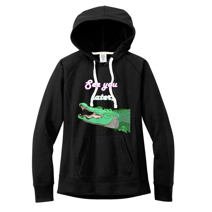 See You Later Alligator Women's Fleece Hoodie