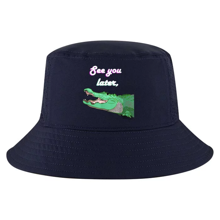 See You Later Alligator Cool Comfort Performance Bucket Hat