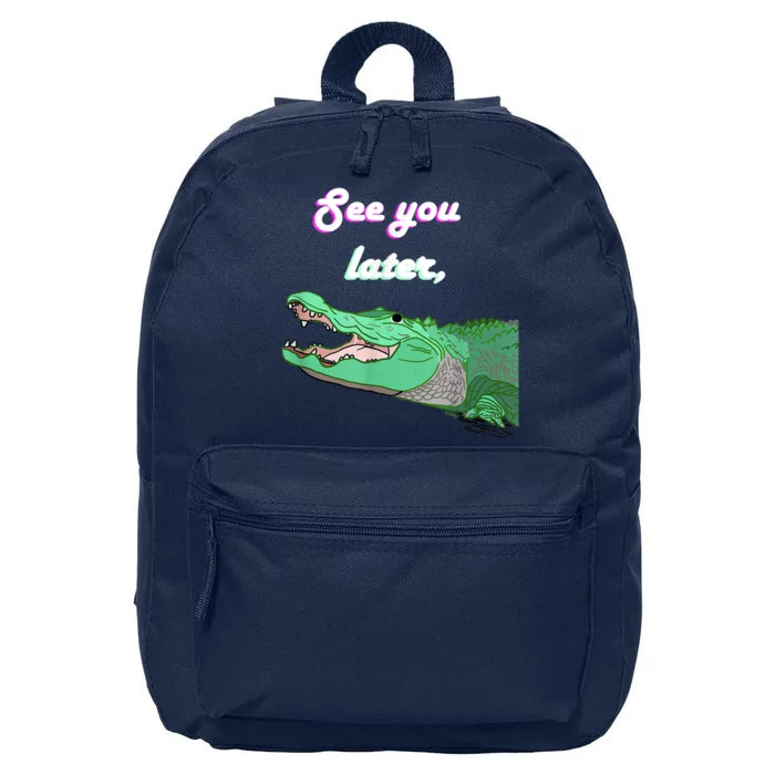 See You Later Alligator 16 in Basic Backpack