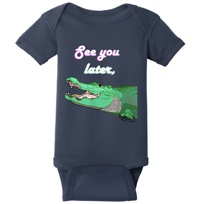 See You Later Alligator Baby Bodysuit