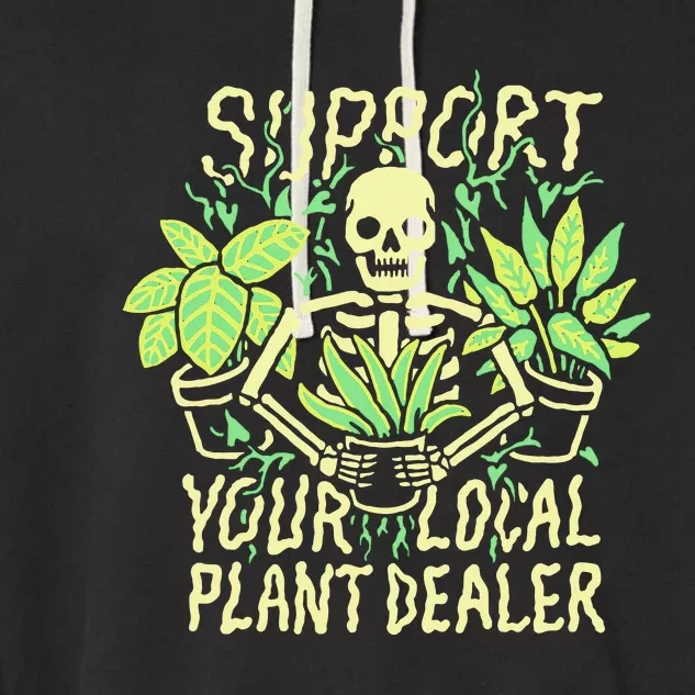 Support Your Local Plant Dealer Funny Skeleton Garment-Dyed Fleece Hoodie